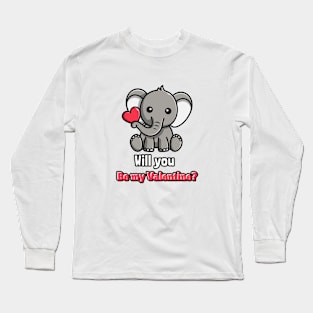 Will you be my valentine Long Sleeve T-Shirt